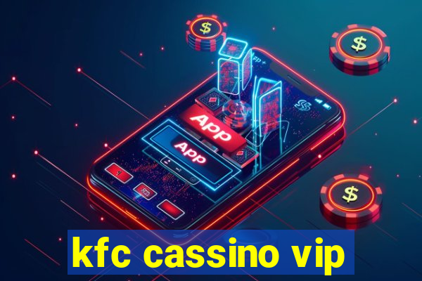 kfc cassino vip